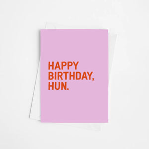 Happy Birthday, Hun. | Greetings Card