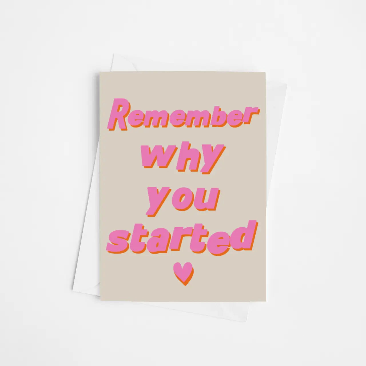 Remember why you started | Greetings Card