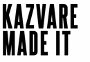 Kazvare Made It