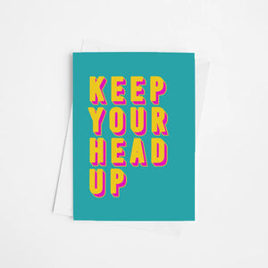 Keep Your Head Up | Greetings Card