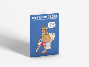 Your Day To Chill | Birthday | Mother's Day | Celebration Card