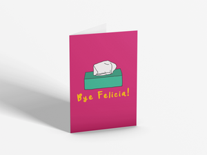 Bye, Felicia | Card