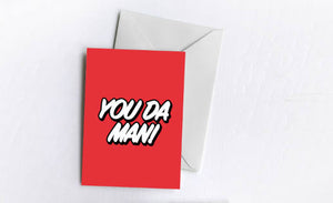 You Da Man! | Greetings Card