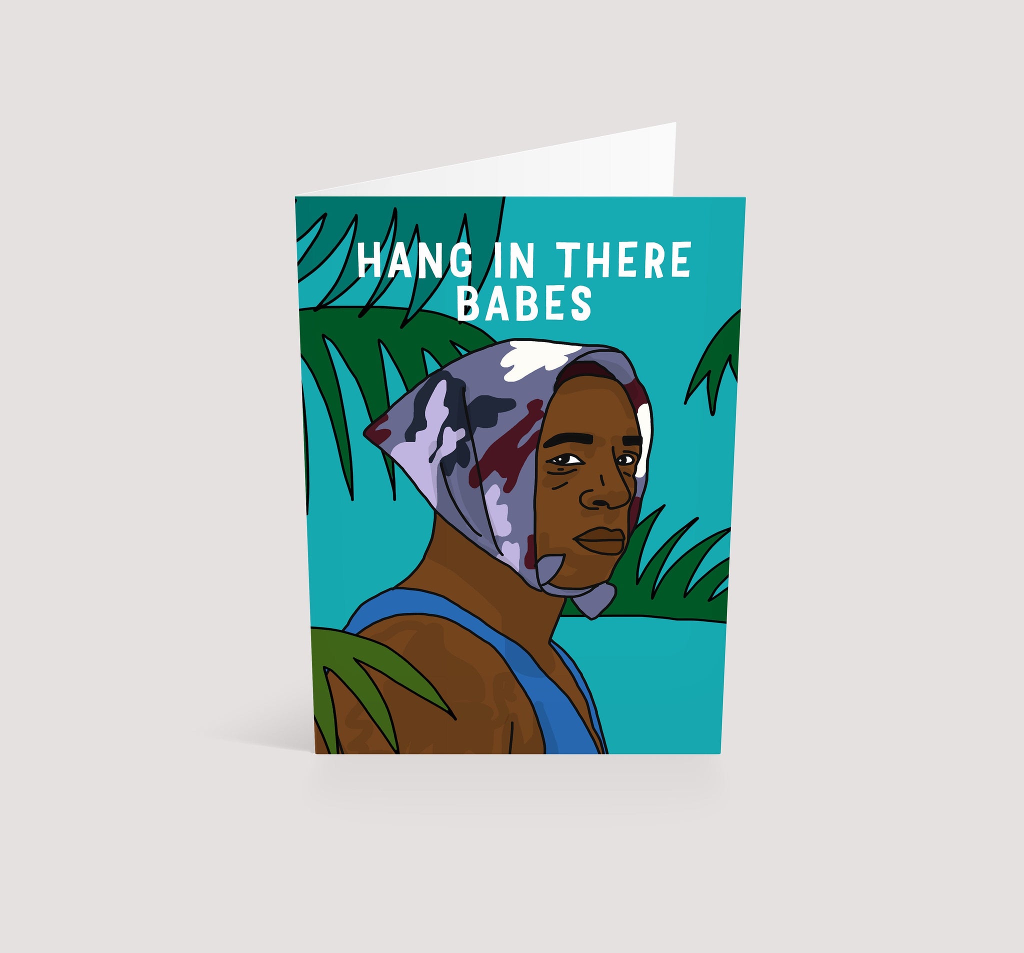 Hang In There, Babes | Greetings Card